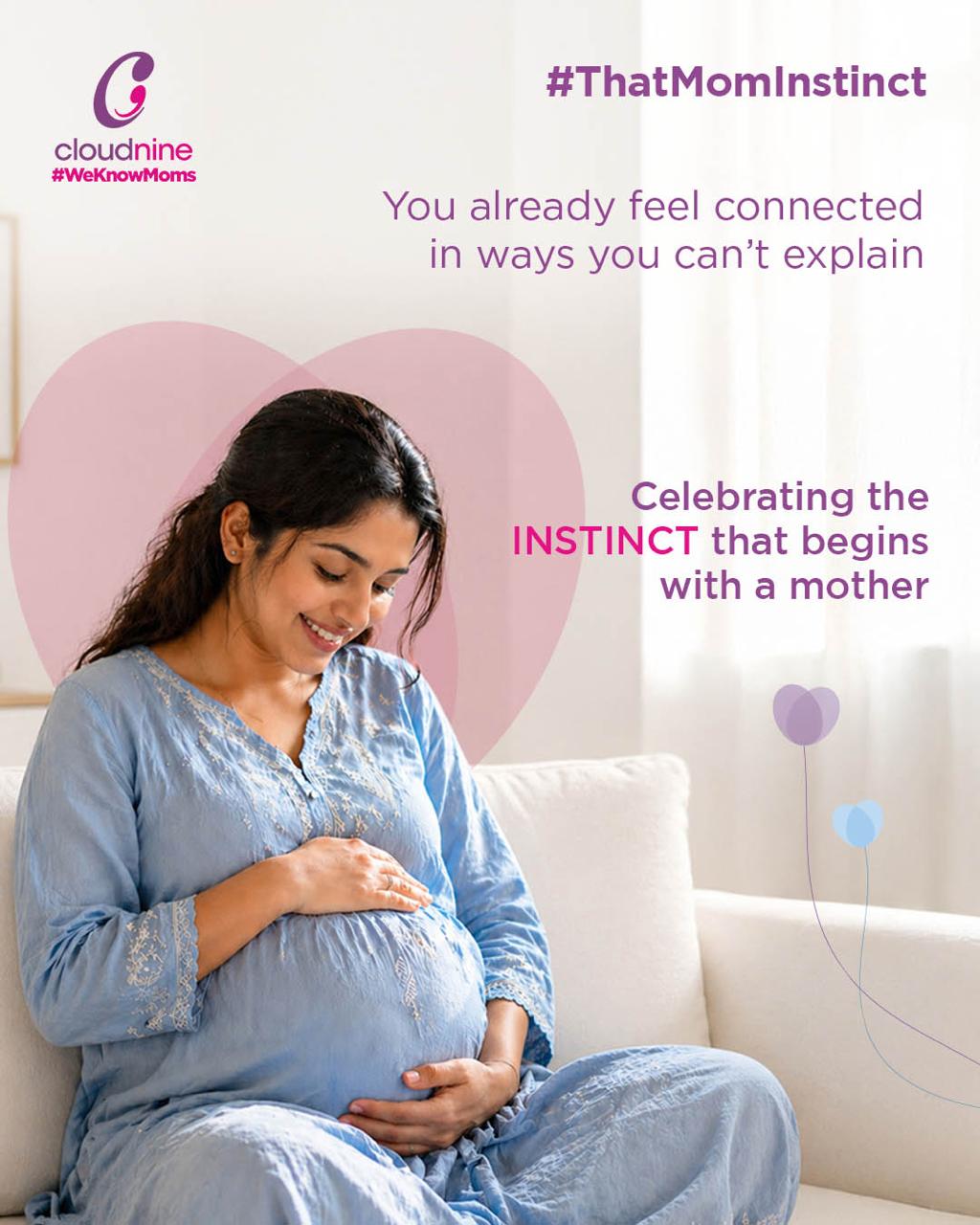 Cloudnine Group of Hospitals celebrates the Power of a Mother’s Intuition with #ThatMomInstinct Campaign