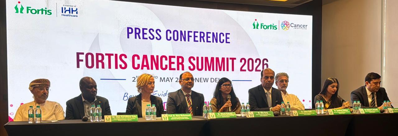 Global Oncology Leaders Converge in India to Redefine the Future of Cancer Care at Fortis Cancer Summit 2026